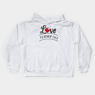 Love Teacher Life Kids Hoodie